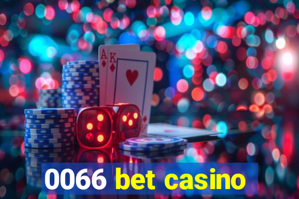 0066 bet casino